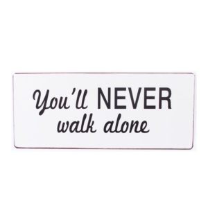 Dekoschild Blechschild You will never walk alone