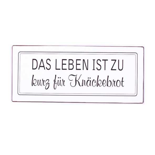 Deko Metallschild Das Leben ist zu kurz für Knäckebrot Wunscherfüllerin